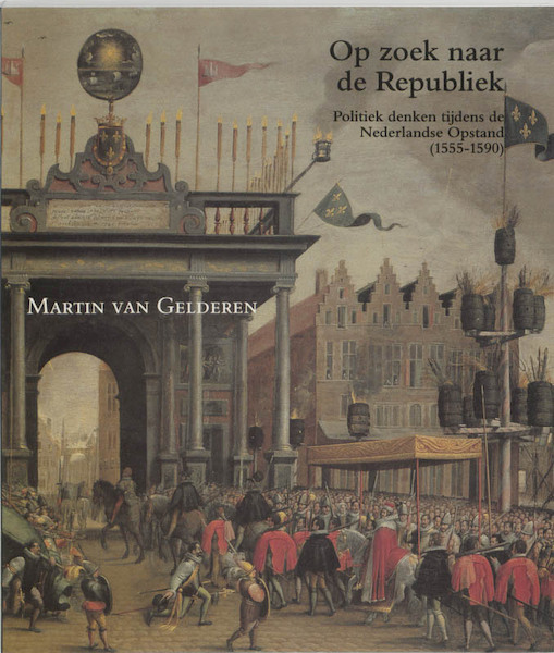 Op zoek naar de Republiek - M. van Gelderen (ISBN 9789065501080)