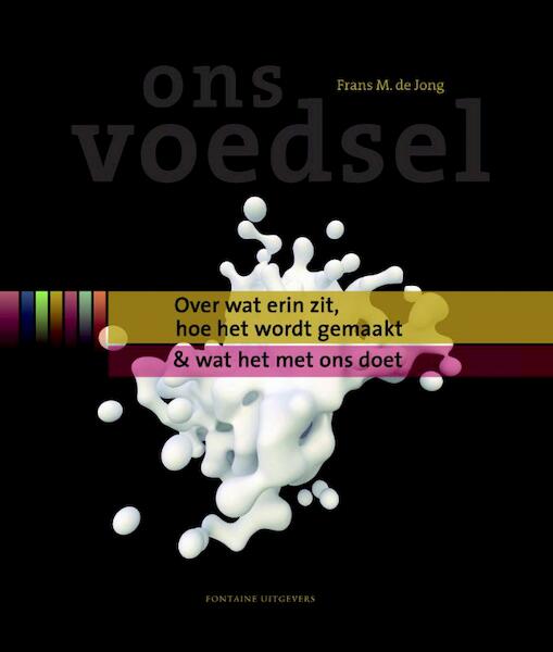 Ons voedsel - Frans M. de Jong (ISBN 9789059562486)