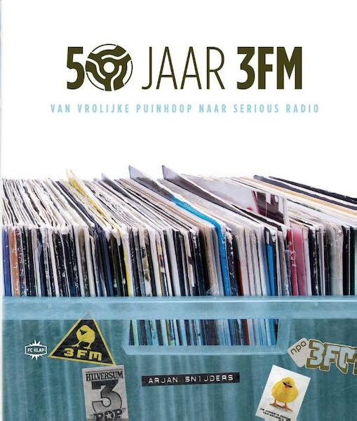 50 jaar 3FM - Arjan Snijders (ISBN 9789085670391)