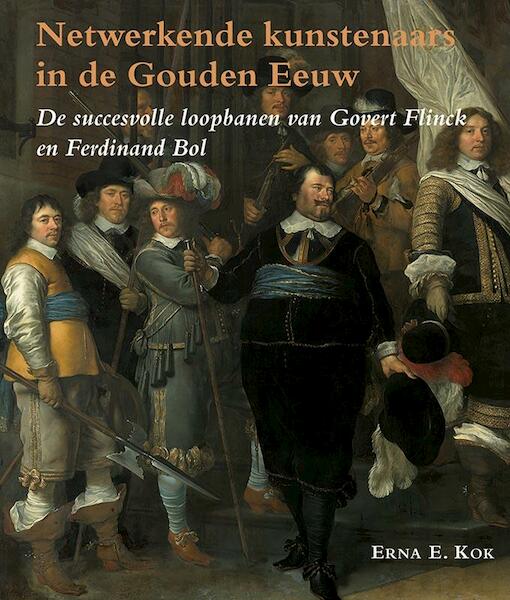 Netwerkende kunstenaars in de Gouden Eeuw - Erna E. Kok (ISBN 9789087045425)