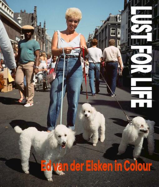 Lust for Life | Ed van der Elsken - Frits Gierstberg, Loes van Harrevelt, Katrin Pietsch (ISBN 9789462263215)