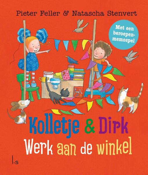 Kolletje & Dirk - Werk aan de winkel - Pieter Feller, Natascha Stenvert (ISBN 9789024595655)
