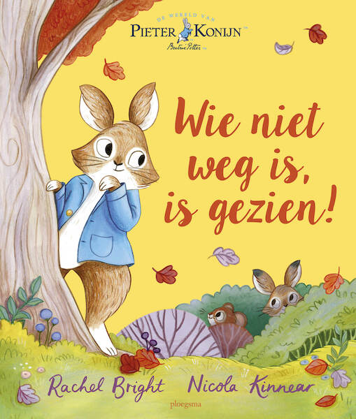 Pieter Konijn: Wie niet weg is, is gezien! - Beatrix Potter, Rachel Bright (ISBN 9789021683652)