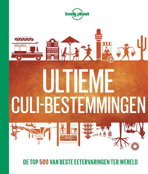 Lonely Planet Ultieme culi-bestemmingen - Lonely Planet (ISBN 9789021570679)