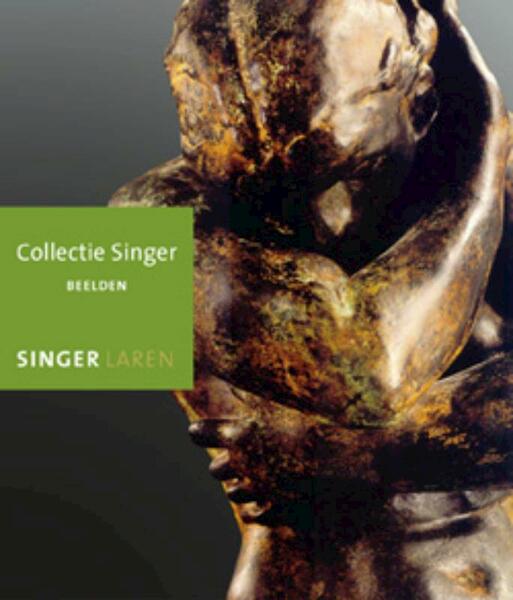 Collectie Singer beelden Beelden - Ingrid Brons, Agnes de Rijk (ISBN 9789040076671)