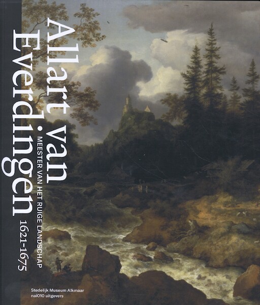 Allart van Everdingen (1621-1675) - Christi M. Klinkert, Yvonne Bleyerveld, Ellis Dullaart, Erik Hinterding, Paul Knolle, Cynthia Osiecki, Marjan Pantjes (ISBN 9789462086456)