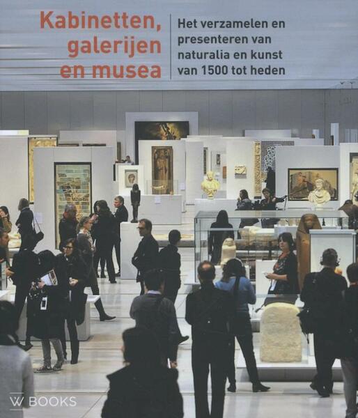 Kabinetten,galerijen en musea - (ISBN 9789066303553)