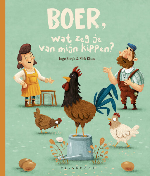 Boer wat zeg je van mijn kippen - Inge Bergh, Nick Claes (ISBN 9789059249127)