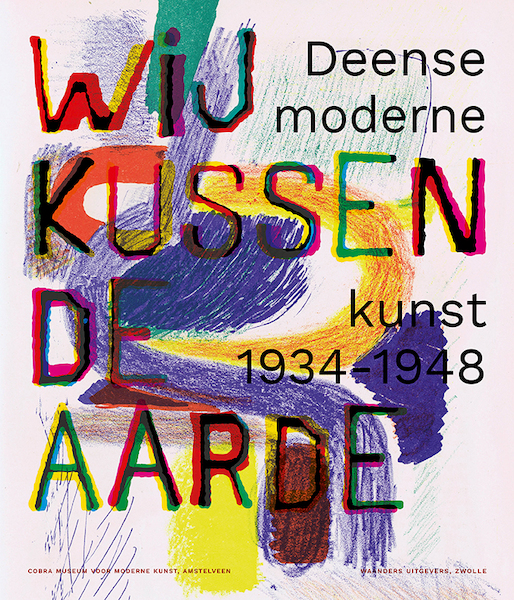 Deense moderne kunst 1934-1948 - We kussen de aarde - * (ISBN 9789462624665)