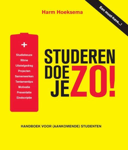 Studeren doe je zo! - Harm Hoeksema (ISBN 9789038922034)