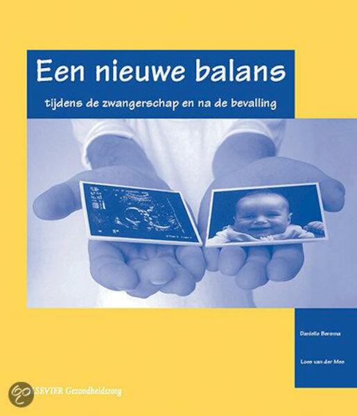 Een nieuwe balans tijdens de zwangerschap en na de bevalling - D. Bersma, Loes van der Mee (ISBN 9789035233317)