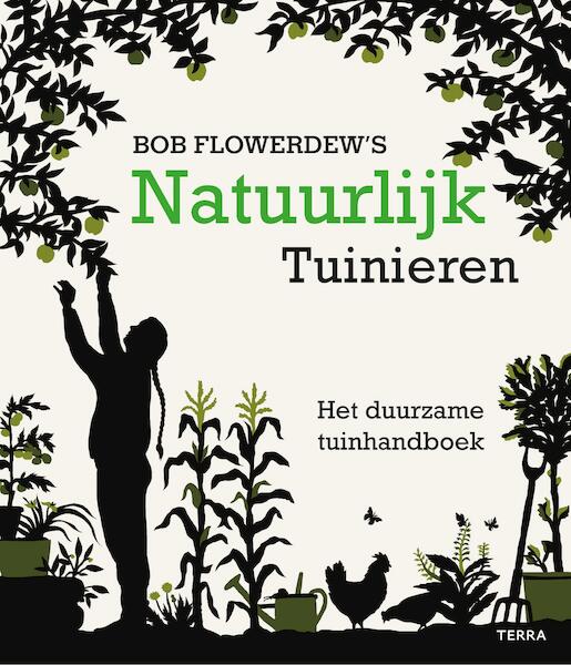 Natuurlijk tuinieren - Bob Flowerdew (ISBN 9789089896773)