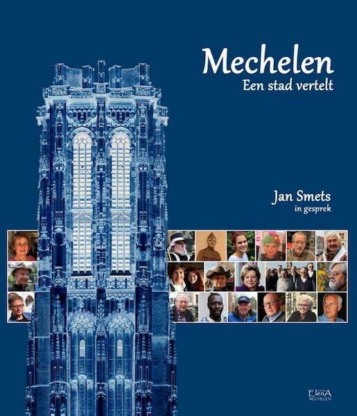 Mechelen, een stad vertelt - Jan Smets (ISBN 9789082416015)