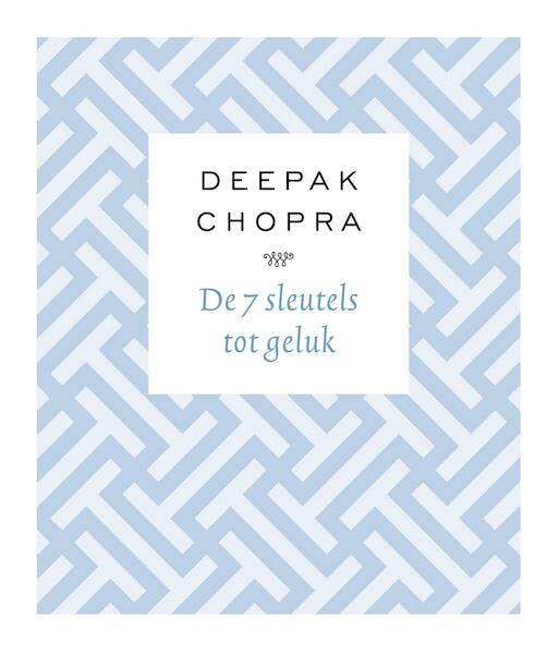 De 7 sleutels tot geluk - Deepak Chopra (ISBN 9789021567037)