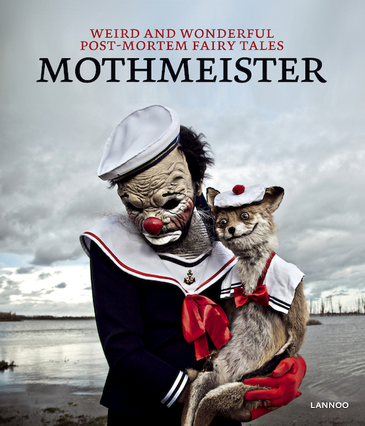 Weird and Wonderful Post-Mortem Fairy Tales - Mothmeister (ISBN 9789401451444)