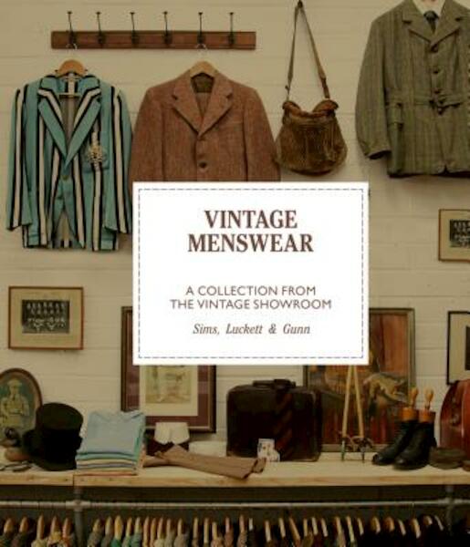 Vintage Menswear - Douglas Gunn, Roy Luckett, Josh Sims (ISBN 9781786270955)