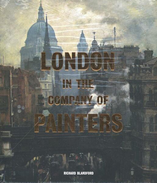 London in the Company of Painters - Richard Blandford (ISBN 9781786270788)