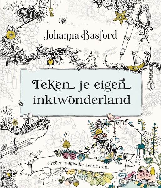 Teken je eigen inktwonderland - Johanna Basford (ISBN 9789045324869)