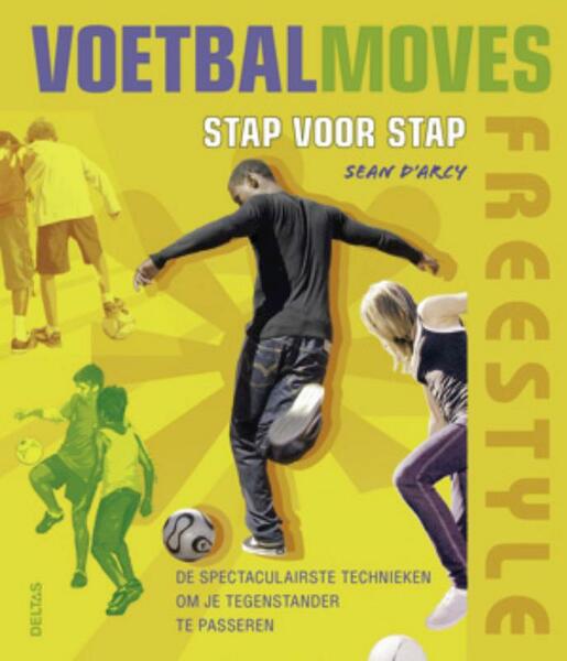 Freestyle voetbalmoves - Sean d'Arcy (ISBN 9789044727715)