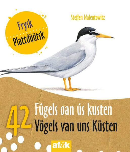 42 fûgels oan ús kusten 42 Vögels van uns Küsten - Steffen Walentowitz (ISBN 9789492176608)