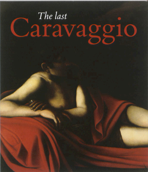 The last Caravaggio - (ISBN 9789040077944)