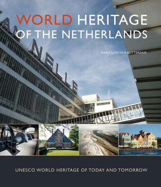 World Heritage of the Netherlands - Marjolein van Rotterdam (ISBN 9789088030727)