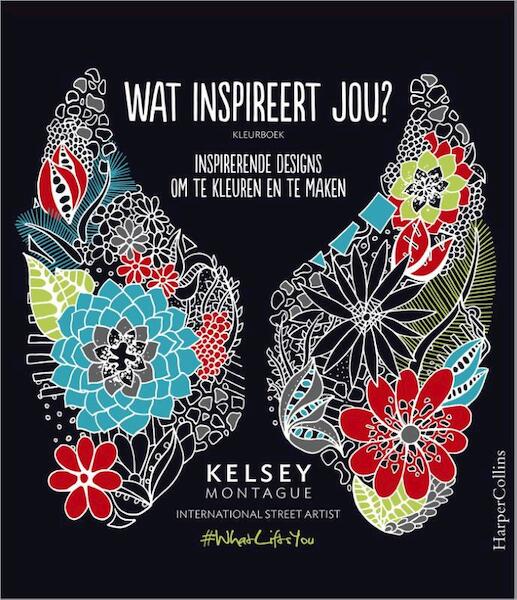 Wat inspireert jou? - Kelsey Montague (ISBN 9789036000246)