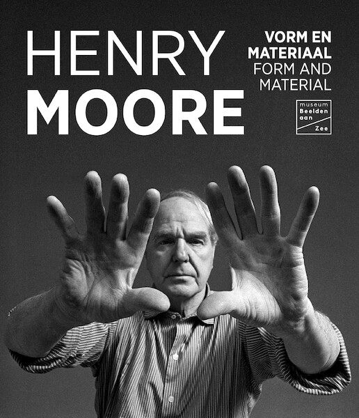 Henry Moore - Vorm en materiaal - Joost Bergman, Sebastiano Barassi, Hannah Higham, Emanuela Varga (ISBN 9789462624658)