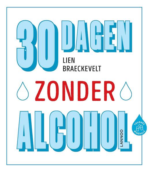 30 dagen zonder alcohol - Lien Braeckevelt (ISBN 9789401445047)