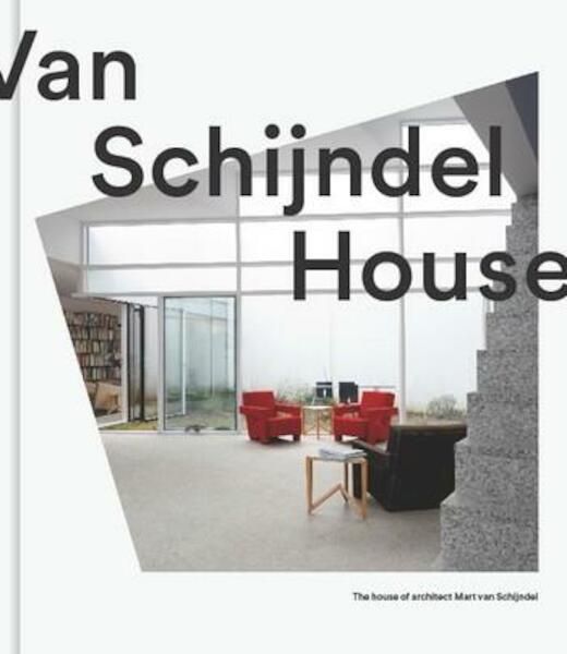 Van Schijndel House - Natascha Drabbe, Hans van Heeswijk, Arjen Oosterman, Raymond Richard Neutra (ISBN 9789080363588)