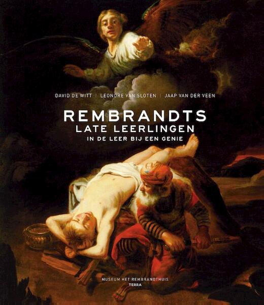 Rembrandts late leerlingen - David De Witt, Leonore van Sloten, Jaap van der Veen (ISBN 9789089896469)