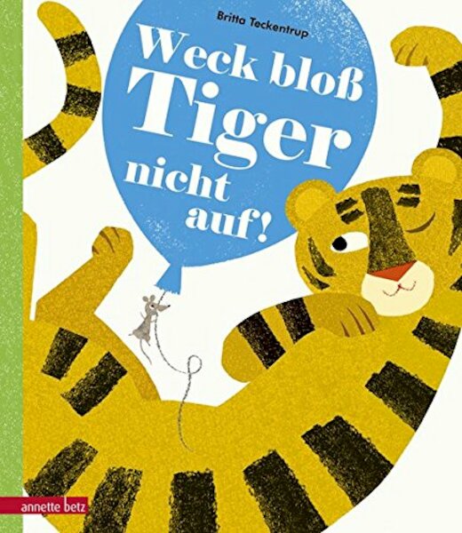 Weck bloß Tiger nicht auf! - Britta Teckentrup (ISBN 9783219117189)