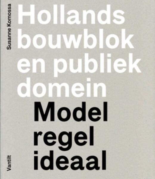 Hollands bouwblok en publiek domein - S. Komossa, Susanne Komossa (ISBN 9789460040405)