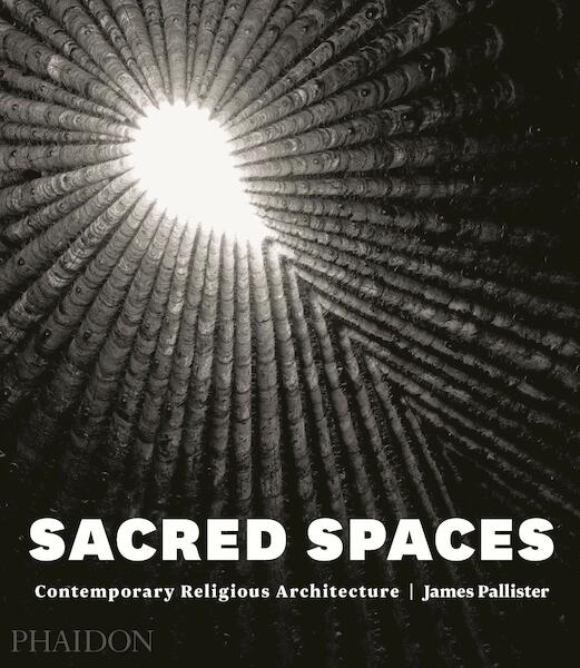 Sacred Spaces - James Pallister (ISBN 9780714868950)