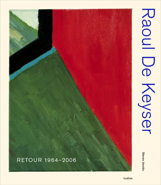 Raoul De Keyser Retour 1964-2006 - S. Jacobs (ISBN 9789055447091)