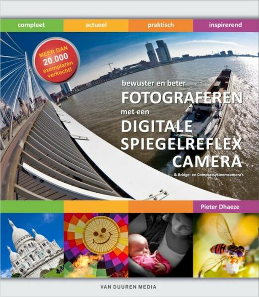 Bewuster en beter Fotograferen met een Digitale Spiegelreflexcamera - Pieter Dhaeze (ISBN 9789059405219)