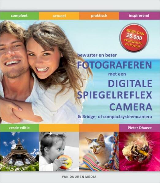 Fotograferen met de digitale spiegelreflexcamera 6de editie - Pieter Dhaeze (ISBN 9789059405738)