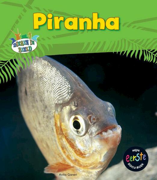 Piranha - Anita Ganeri (ISBN 9789055669264)