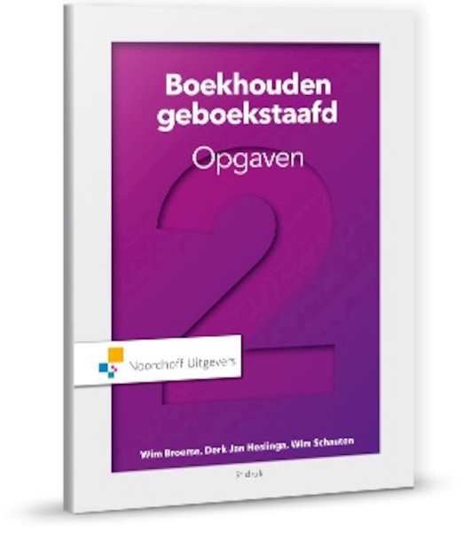 Boekhouden geboekstaafd 2 opgaven - Wim Broerse, Derk-Jan Heslinga, Wim Schauten (ISBN 9789001889333)
