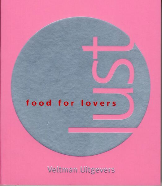 Lust, food for lovers - (ISBN 9789059206359)