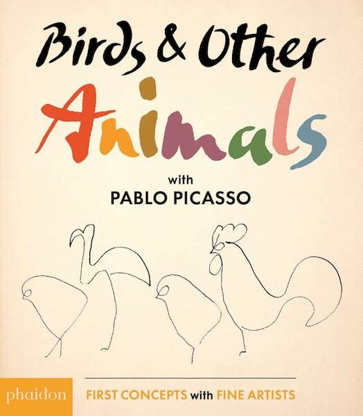 Birds & Other Animals: with Pablo Picasso - (ISBN 9780714874128)