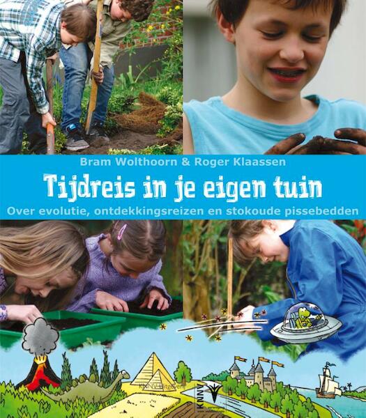 Tijdreis in je eigen tuin - Bram Wolthoorn (ISBN 9789050114424)