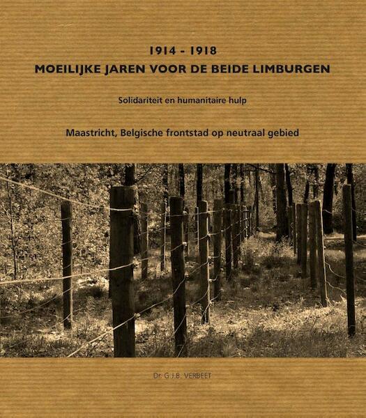 1914-1918 Moeilijke jaren van de beide Limburgen - Geert Verbeet (ISBN 9789086663231)