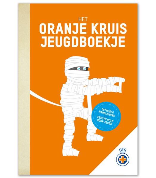 Het Oranje Kruis Jeugd-boekje - Het Oranje Kruis (ISBN 9789077259115)