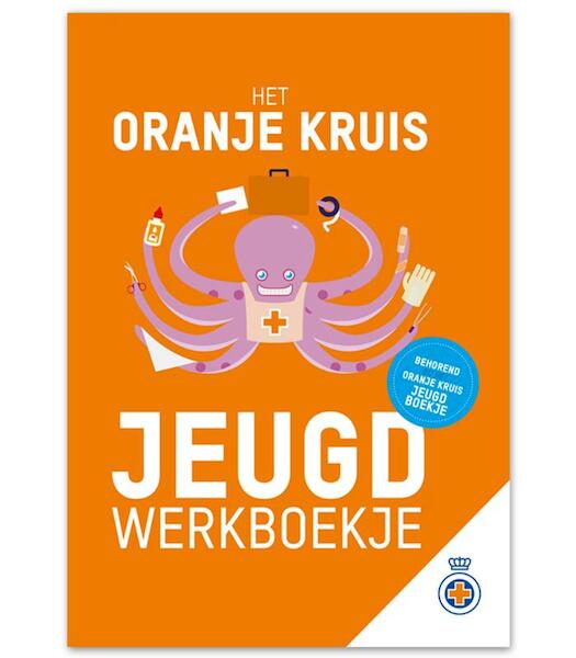 Het Oranje Kruis Jeugd werkboekje - Het Oranje Kruis (ISBN 9789077259122)