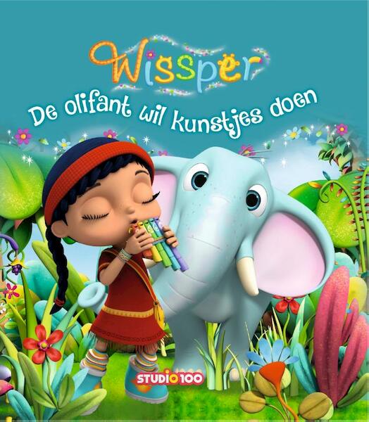 Wissper : voorleesboek 2 - De olifant wil kunstjes doen - Gert Verhulst (ISBN 9789462773028)