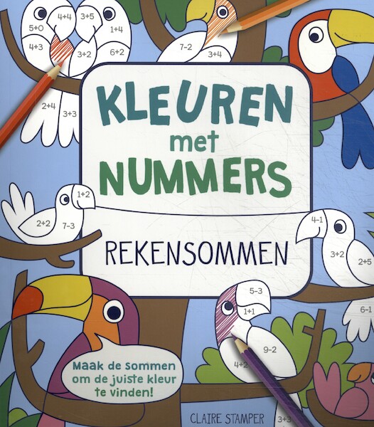 Kleuren met nummers: Rekensommen - (ISBN 9789059247574)