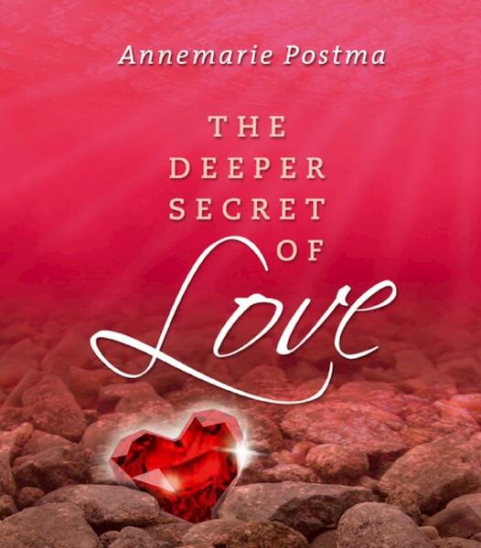 The Deeper Secret of Love - Annemarie Postma (ISBN 9789020202915)