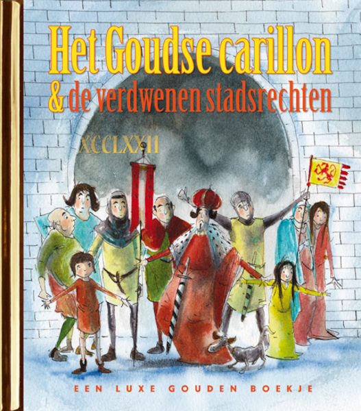 Het Goudse carillon en de verdwenen stadsrechten - Harmen van Straaten (ISBN 9789047629535)