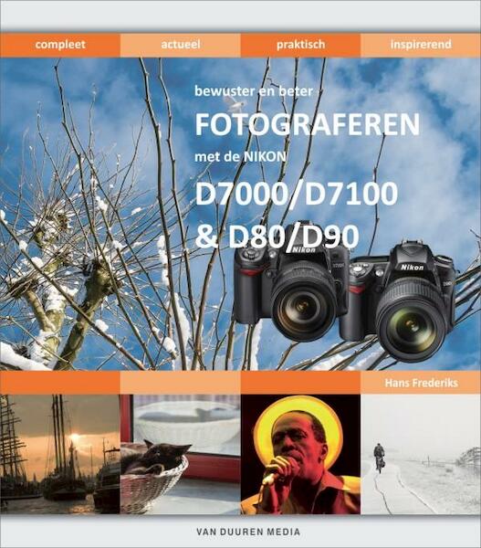 Fotograferen met de Nikon D7000 / D7100 en D80 / D90 - Hans Frederiks (ISBN 9789059406667)